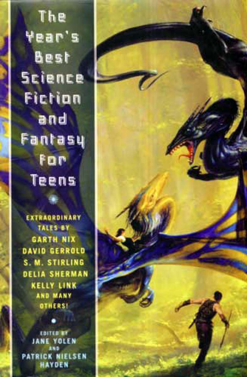 The Year's Best Science Fiction and Fantasy for Teens: First Annual Collection (Year's Best Science Fiction & Fantasy for Teens)
