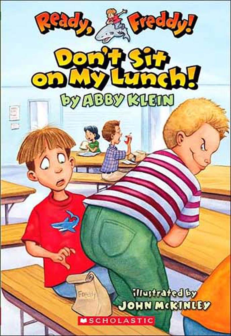 Ready, Freddy! #4: Don't Sit On My Lunch!