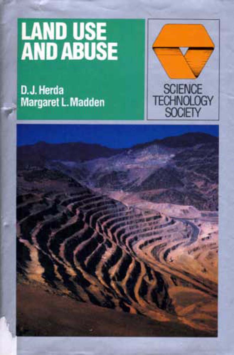 Land Use and Abuse (Science, Technology, Society Series) 